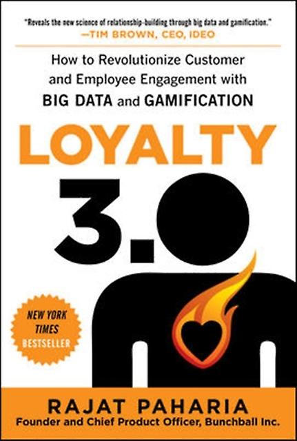 Loyalty 3.0 How To Revolutionize Customer And Employee Engagement With Big Data by Rajat Paharia Hardback Book