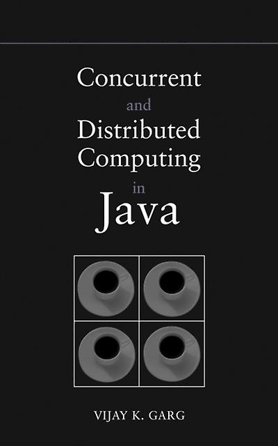 Gelijktijdige en gedistribueerde computing in Java door Garg Hardback Boek