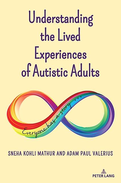 Understanding The Lived Experiences Of Autistic Adults by Adam Paul Valerius Paperback