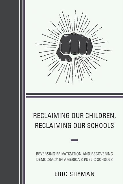 Reclaiming Our Children Reclaiming Our Schools by Eric Shyman Paperback