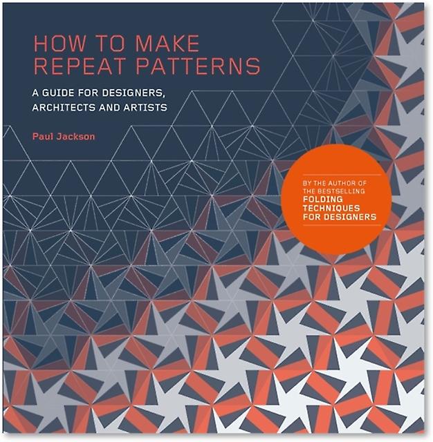 How To Make Repeat Patterns by Paul Jackson Paperback
