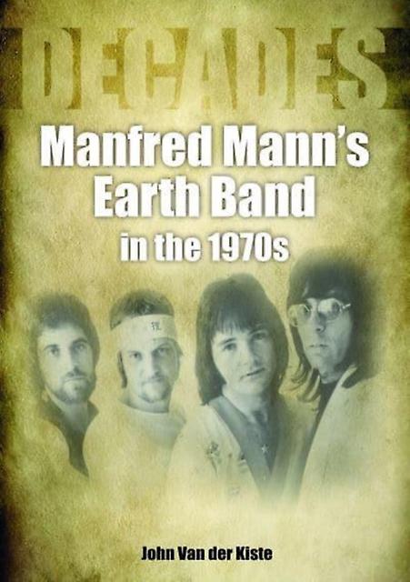 Manfred Manns Earth Band In The 1970s by John Van der Kiste Paperback