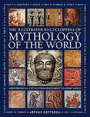 Mythology of the World Illustrated Encyclopedia of