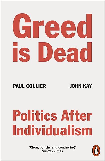 Greed Is Dead by John Kay Paperback