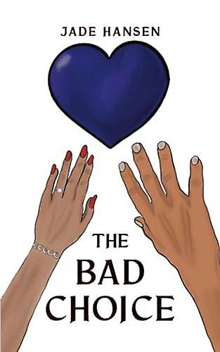 The Bad Choice by Jade Hansen Paperback