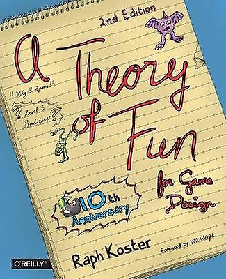 A Theory of Fun for Game Design