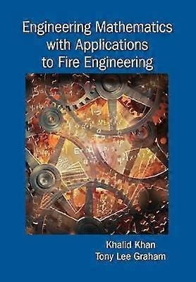 Engineering Mathematics with Applications to Fire Engineering