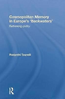 Cosmopolitan Memory in Europe's 'Backwaters'