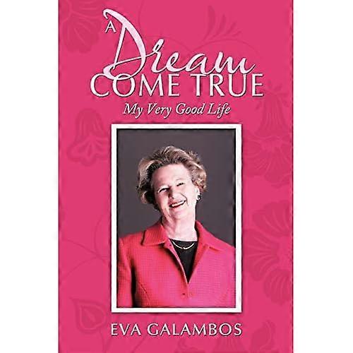 A Dream Come True: My Very Good Life