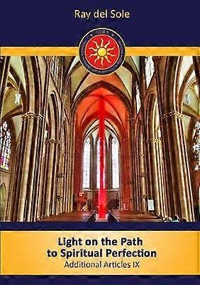 Light on the path to spiritual perfection - Additional Articles IX