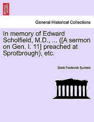 In memory of Edward Scholfield MD  A sermon on Gen l 11 preached at Sprotbrough etc