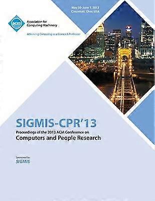 Sigmis-CPR 13 Proceedings van de ACM-conferentie van 2013 over computer- en mensenonderzoek