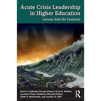 Acute Crisis Leadership In Higher Education Lessons From The Pandemic - Taylor & Francis Ltd