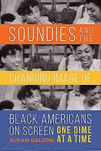 Soundies and the Changing Image of Black Americans on Screen: One Dime at a Time