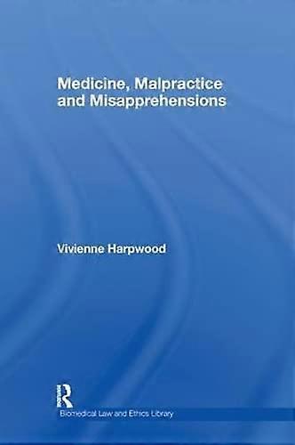 Medicine Malpractice and Misapprehensions