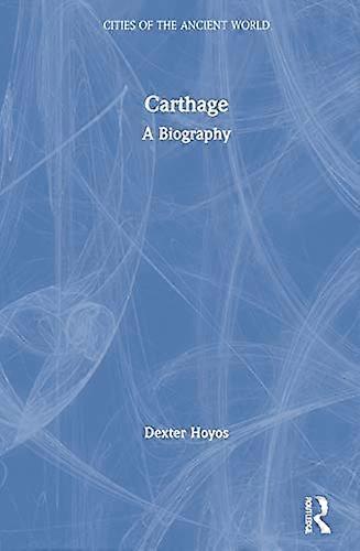 Carthage A Biography