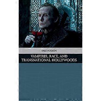 Vampires Race and Transnational Hollywoods