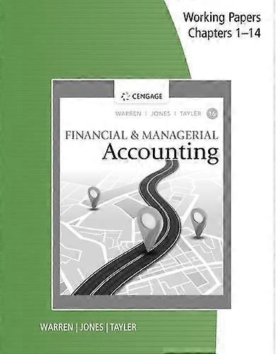 Working Papers Chapters 114 For Warrenjonestaylers Financial Amp  Managerial Acc by Carl Warren Paperback
