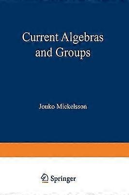 Current Algebras and Groups