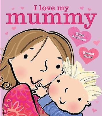 I Love My Mummy Board Book