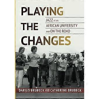 Playing the Changes: Jazz på ett afrikanskt universitet och på vägarna