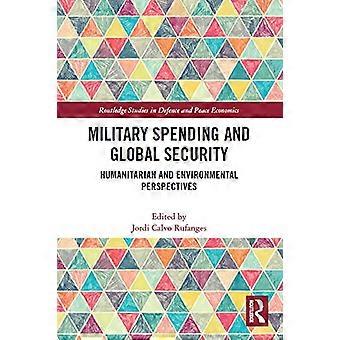 Spesa militare e sicurezza globale: prospettive umanitarie e ambientali (Routledge Studies in Defence and Peace Economics)