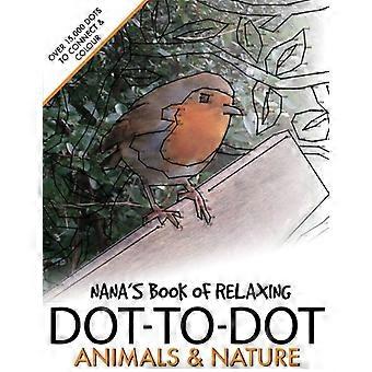 Nana's Book of Relaxing Dot-to-dot: Dieren & Natuur
