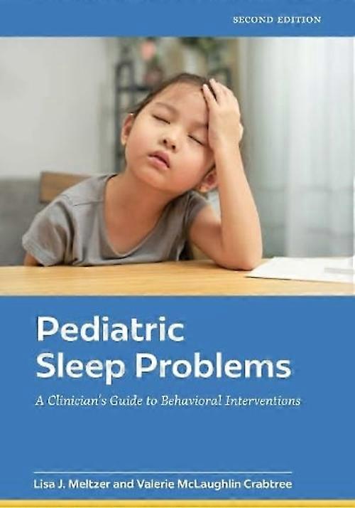 Pediatric Sleep Problems : a Clinician's Guide to Behavioral Interventions