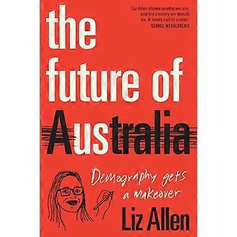 The Future Of Us Demography Gets A Makeover - Liz Allen - Paperback - en Book