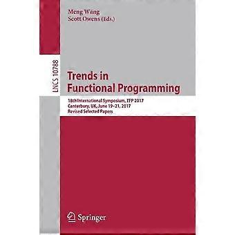 Trends In Functional Programming 18th International Symposium Tfp 2017 Can - Springer Nature B.V - Paperback - en Book