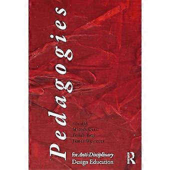 Pedagogies for Anti Disciplinary Design Education