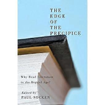 The Edge of the Precipice Why Read Literature in the Digital Age?