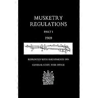 Musketry Regulations Part 1 1909 Reprinted With Amendments1914 - War Office September 1914 General Staff - Hardcover - English Book - History