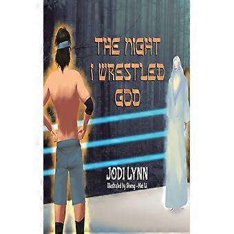 The Night I Wrestled God