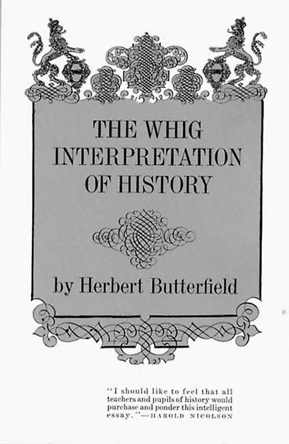 The Whig Interpretation Of History by Herbert Butterfield Paperback
