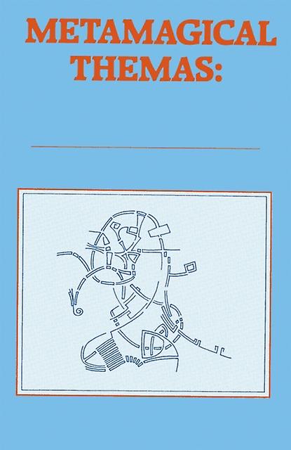 Metamagical Themas by Douglas Hofstadter Paperback