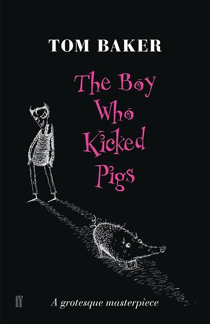 Boy Who Kicked Pigs - Tom Baker