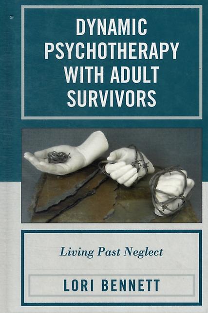 Dynamic Psychotherapy With Adult Survivors by Lori Bennett Paperback Book
