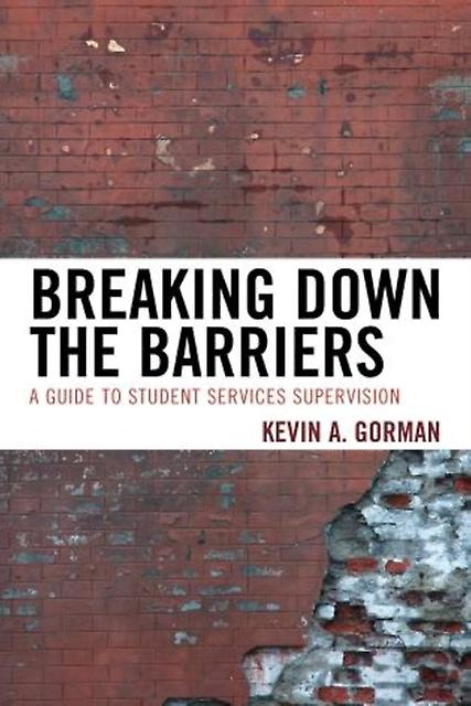 Breaking Down The Barriers by Kevin A. Gorman Paperback Book