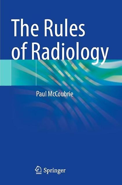 The Rules Of Radiology by Paul McCoubrie Paperback