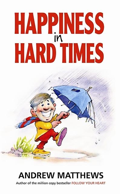 Happiness In Hard Times by Andrew Matthews Paperback Book