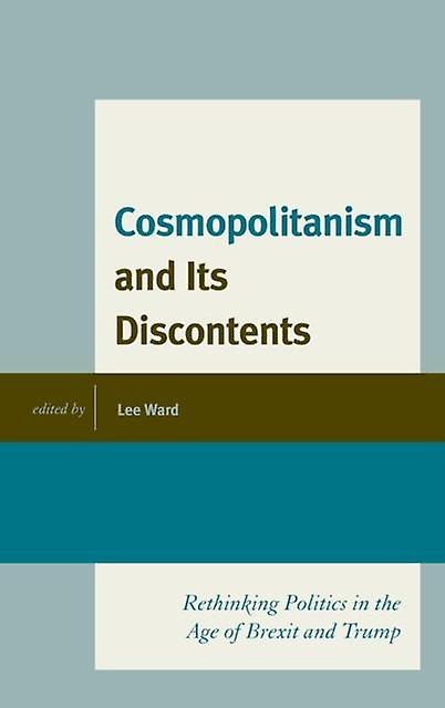 Cosmopolitanism And Its Discontents by Lee Ward Paperback Book