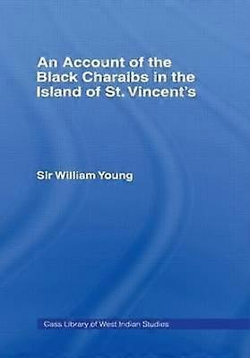 Account of the Black Charaibs in the Island of St Vincent's