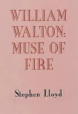 William Walton: Muse of Fire