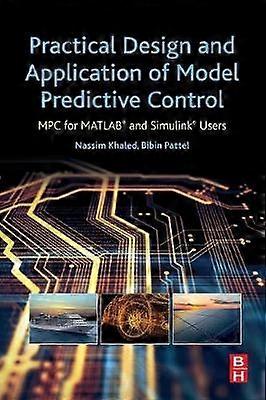 Practical Design and Application of Model Predictive Control