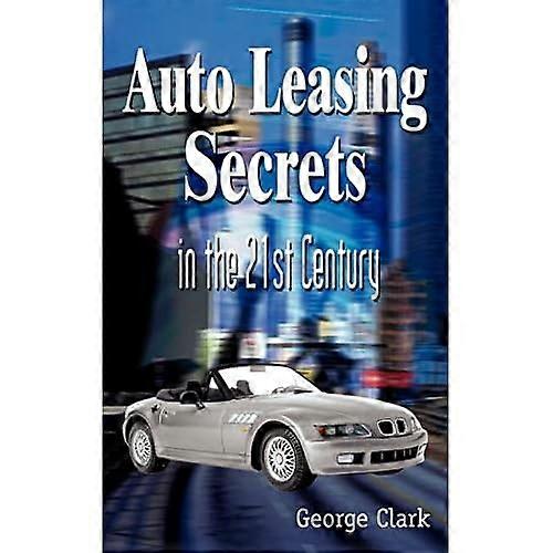 Auto Leasing Secrets in the 21st Century