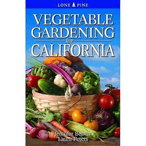 Vegetable Gardening for California