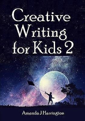 Creative Writing for Kids 2