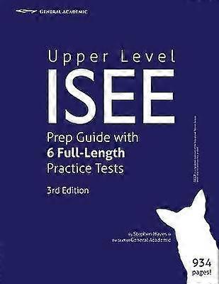 Upper Level ISEE Prep Guide with 6 Full-Length Practice Tests