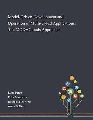 ModelDriven Development and Operation of MultiCloud Applications The MODAClouds Approach